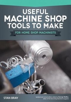 Useful Machine Shop Tools to Make for Home Shop Machinists - Bray, Stan