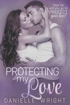 Protecting My Love - Wright, Danielle