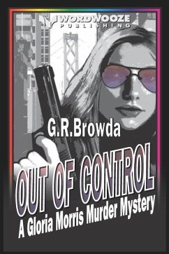 Out of Control: A Gloria Morris Murder Mystery - Browda, G. R.