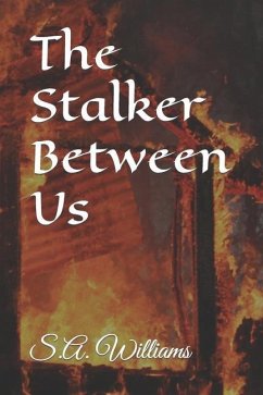 The Stalker Between Us - Williams, S a