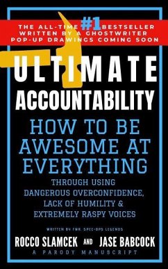 Ultimate Accountability: How to Be Awesome at Everything Through Using Dangerous Overconfidence, Lack of Humility & Extremely Raspy Voices - Babcock, Jase; Slamcek, Rocco