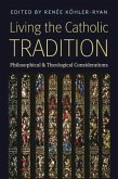 Living the Catholic Tradition: Philosophical and Theological Considerations