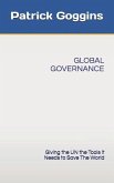 Global Governance: Giving the Un the Tools It Needs to Save the World