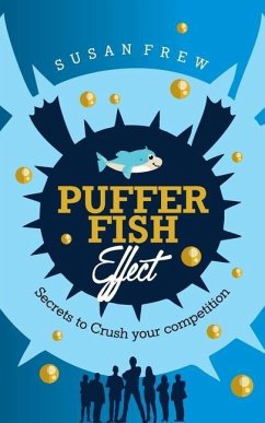 Pufferfish Effect: Secrets to Crush Your Competition - Frew, Susan