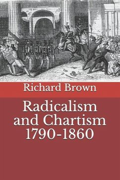 Radicalism and Chartism 1790-1860 - Brown, Richard