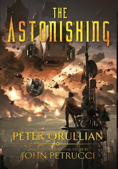 The Astonishing - Orullian, Peter; Petrucci, John