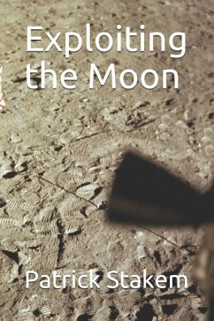 Exploiting the Moon - Stakem, Patrick