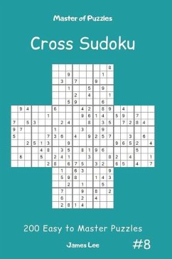 Master of Puzzles Cross Sudoku - 200 Easy to Master Puzzles Vol.8 - Lee, James