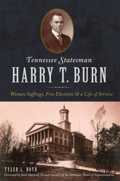 Tennessee Statesman Harry T. Burn - Boyd, Tyler L