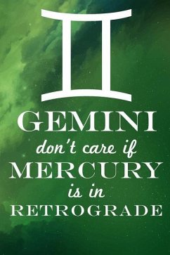 Gemini Don't Care If Mercury Is in Retrograde - Designs, Farfam