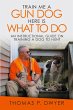 Train Me a Gun Dog Here Is What to Do - Bild 1