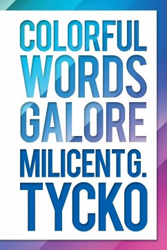 Colorful Words Galore - Tycko, Milicent G.