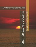 Vivendo O Novo de Deus: Um Novo Olhar Sobre a Vida