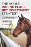 The Horse Racing Place Bet Investment Strategy