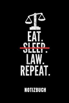 Eat. Sleep. Law. Repeat. Notizbuch - Publishing, Law