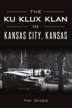 The Ku Klux Klan in Kansas City, Kansas - Rives, Tim