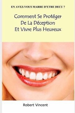 Comment Se Protéger de la Déception Et Vivre Plus Heureux - Vincent, Robert