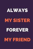 Always My Sister Forever My Friend