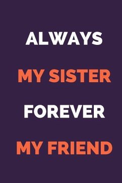 Always My Sister Forever My Friend - Notebooks, Thank You Appreciation