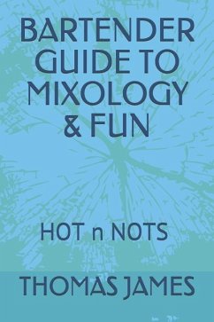Bartender Guide to Mixology & Fun - James, Thomas