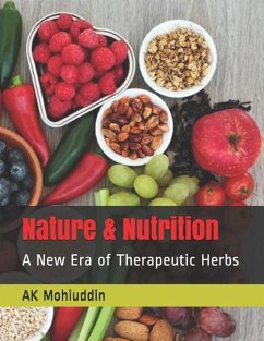 Nature & Nutrition: A New Era of Therapeutic Herbs - Mohiuddin, Ak