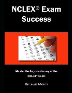 NCLEX Exam Success: Master the Key Vocabulary of the NCLEX Exam - Morris, Lewis