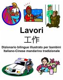 Italiano-Cinese mandarino tradizionale Lavori/工作 Dizionario bilingue illustrato per bambini
