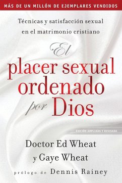 El placer sexual ordenado por Dios - Wheat, Ed; De Wheat, Gaye
