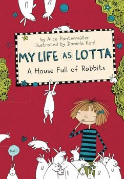 My Life as Lotta 01: A House Full of Rabbits - Pantermuller, Alice