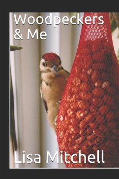 Woodpeckers & Me - Mitchell, Lisa J.