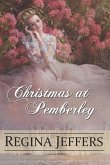 Christmas at Pemberley: A Pride and Prejudice Holiday Vagary, Told Through the Eyes of All Who Knew It