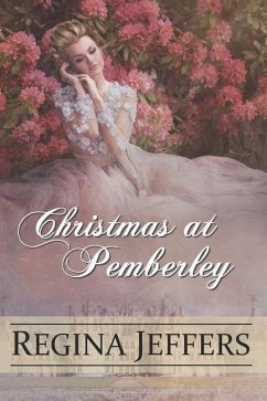 Christmas at Pemberley: A Pride and Prejudice Holiday Vagary, Told Through the Eyes of All Who Knew It - Jeffers, Regina