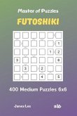 Master of Puzzles Futoshiki - 400 Medium Puzzles 6x6 Vol.16