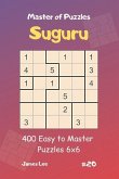 Master of Puzzles Suguru - 400 Easy to Master Puzzles 6x6 Vol.20