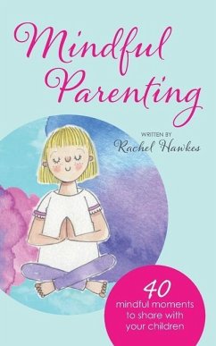 Mindful Parenting - Hawkes, Rachel