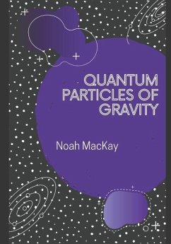 Quantum Particles of Gravity - MacKay, Noah M