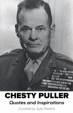 Chesty Puller Quotes and Inspirations - Medina, Julio