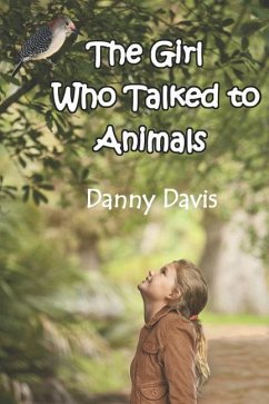 The Girl Who Talked to Animals - Davis, Danny N