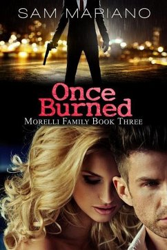 Once Burned (Morelli Family, #3) - Mariano, Sam