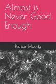 Almost is Never Good Enough