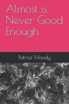 Almost is Never Good Enough - Moody, Patrice