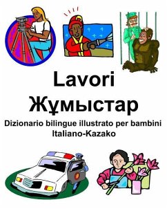 Italiano-Kazako Lavori/Жұмыстар Dizionario bilingue illustrato per bambini - Carlson, Richard