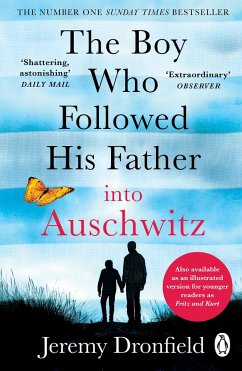 The Boy Who Followed His Father into Auschwitz - Dronfield, Jeremy