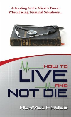 How to Live and Not Die - Hayes, Norvel