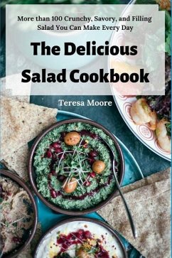 The Delicious Salad Cookbook - Moore, Teresa