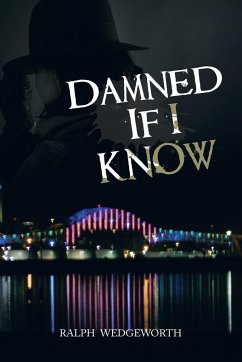 Damned If I Know - Wedgeworth, Ralph