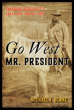 Go West Mr. President - Blake, Michael F
