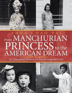From Manchurian Princess to the American Dream - Pai, Anna Chao