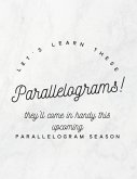 Let's Learn These Parallelograms! They'll Come In Handy This Upcoming Parallelogram Season