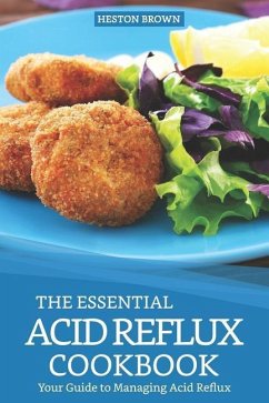 The Essential Acid Reflux Cookbook - Brown, Heston